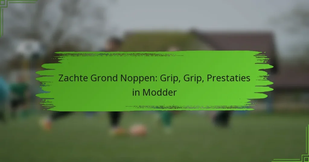 Zachte Grond Noppen: Grip, Grip, Prestaties in Modder