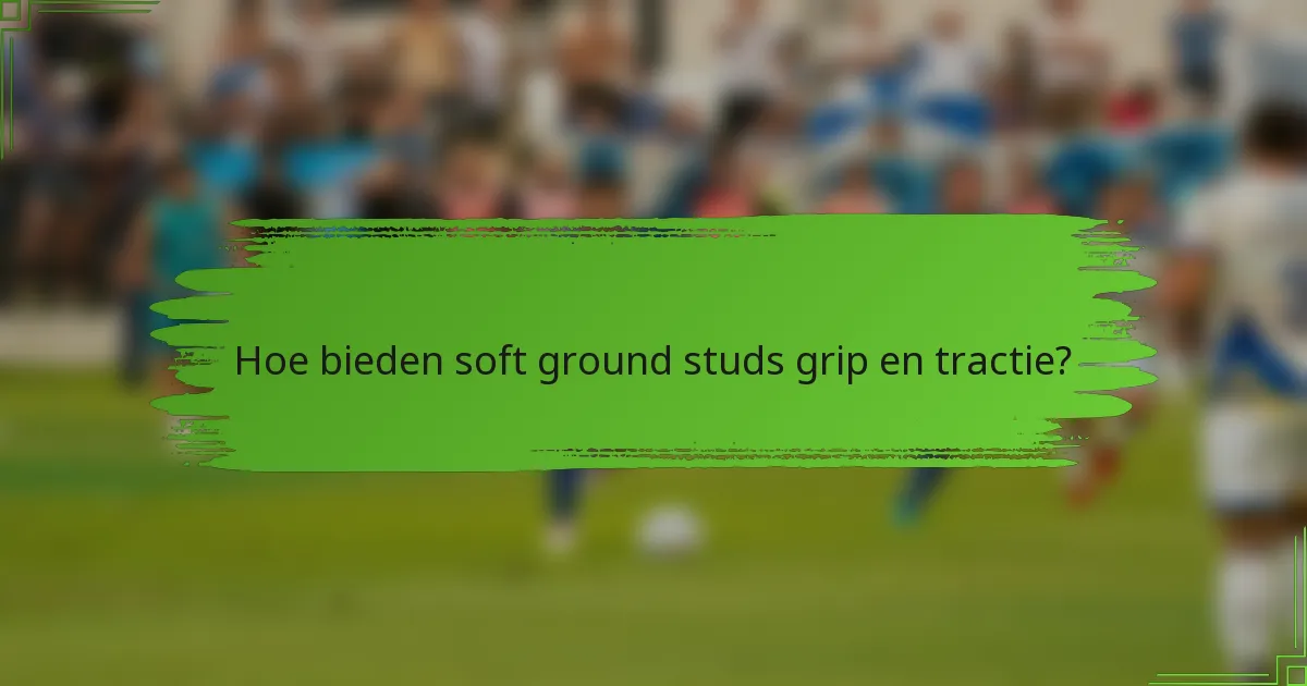 Hoe bieden soft ground studs grip en tractie?